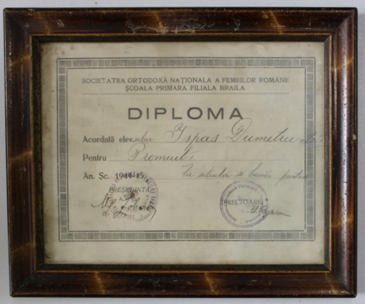 SOCIETATEA ORTODOXA NATIONALA A FEMEILOR ROMANE , SCOALA PRIMARA FILIALA BRAILA , DIPLOMA PENTRU PREMIUL I ,1944 / 1945