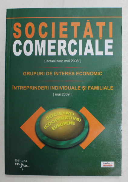 SOCIETATI COMERCIALE ( ACTUALIZARE MAI 2008 ) - GRUPURI DE INTERES ECONOMIC  - INTREPRINDERI INDIVIDUALE SI FAMILIALE ( MAI 2009 ) , MAI , 2008