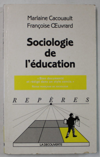 SOCIOLOGIE DE L 'EDUCATION par MARLAINE CACOUAULT et FRANCOISE OEUVRARD , 2001