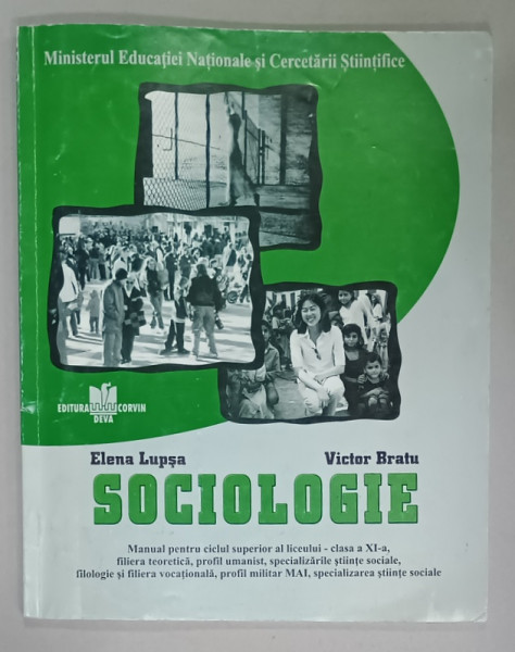 SOCIOLOGIE , MANUAL PENTRU CICLUL SUPERIOR , CLASA  A - XI -A de ELENA LUPSA si VICTOR BRATU , 2006