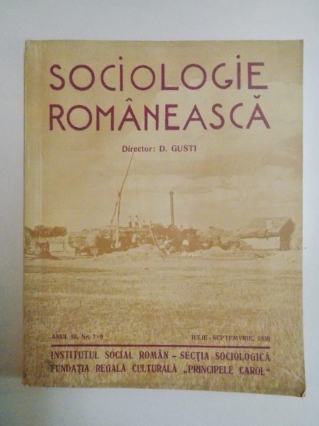 SOCIOLOGIE ROMANEASCA , DIRECTOR : D. GUSTI ,  ANUL III, NR. 7-9, IULIE - SEPTEMBRIE  1938