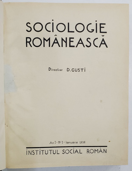 SOCIOLOGIE ROMANEASCA, DIRECTOR DIMITRIE GUSTI, ANUL I, IANUARIE - NOIEMBRIE 1936