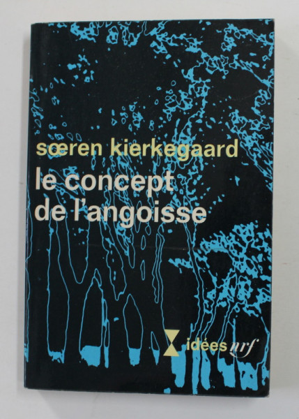 SOEREN KIERKEGAARD - LE CONCEPT DE L 'ANGOISSE , 1969