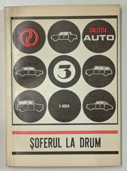 SOFERUL LA DRUM , COLECTIA  AUTO 3 de DUMITRU HOGEA , 1970