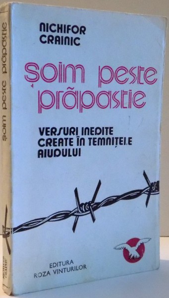 SOIM PESTE PRAPASTIE. VERSURI INEDITE CREATE IN TEMNITELE AIUDULUI de NECHIFOR CRAINIC , 1990