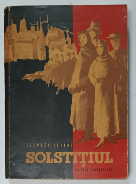 SOLSTITIUL , roman de SZEMLER FERENC , 1961 , DEDICATIE *