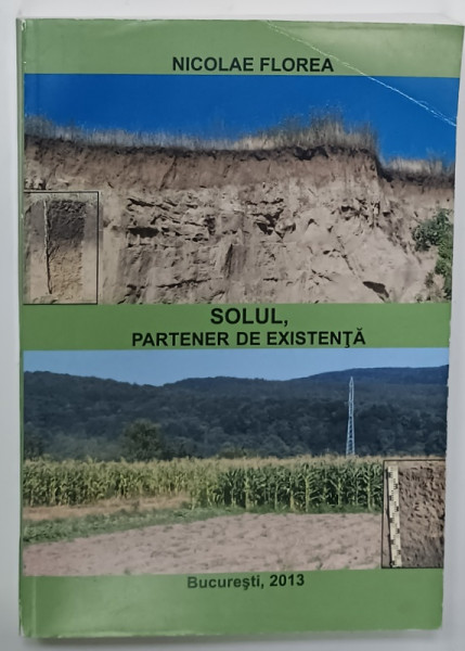 SOLUL , PARTENER DE EXISTENTA de NICOLAE FLOREA , 2013 , DEDICATIE *