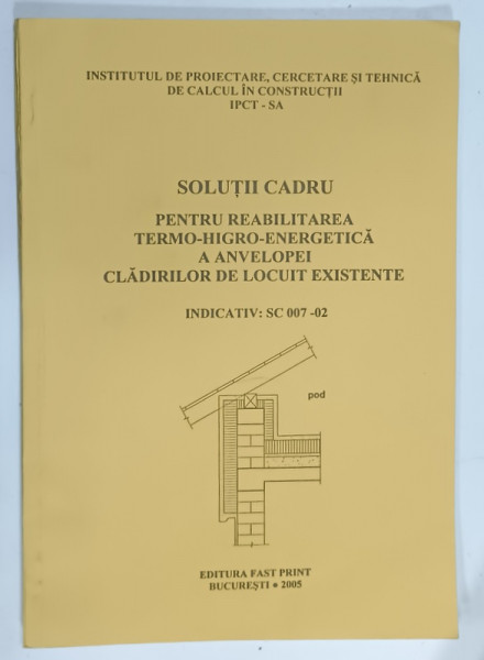 SOLUTII CADRU PENTRU REABILITAREA TERMO - HIGRO ENERGETICA  A  ANVELOPEI CLADIRILOR  DE LOCUIT EXISTENTE , 2005