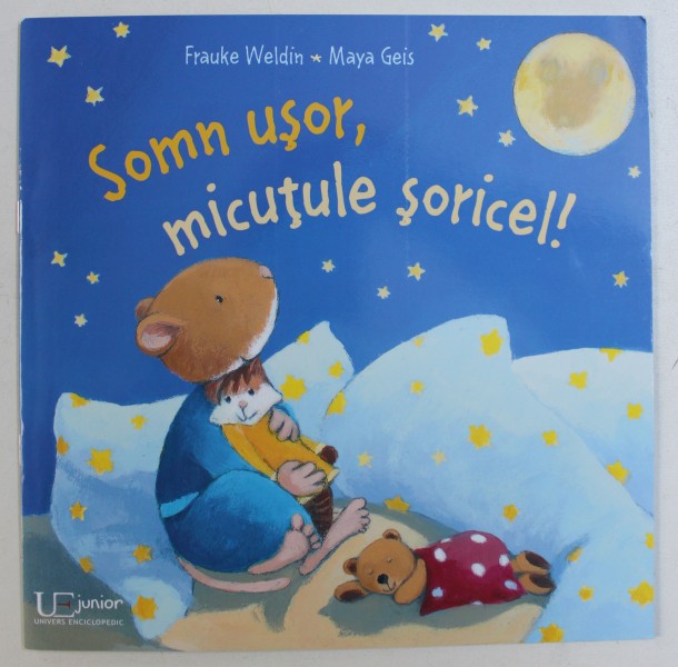 SOMN USOR , MICUTULE SORICEL ! de MAYA GEIS , ilustratii de FRAUKE WELDIN , 2017