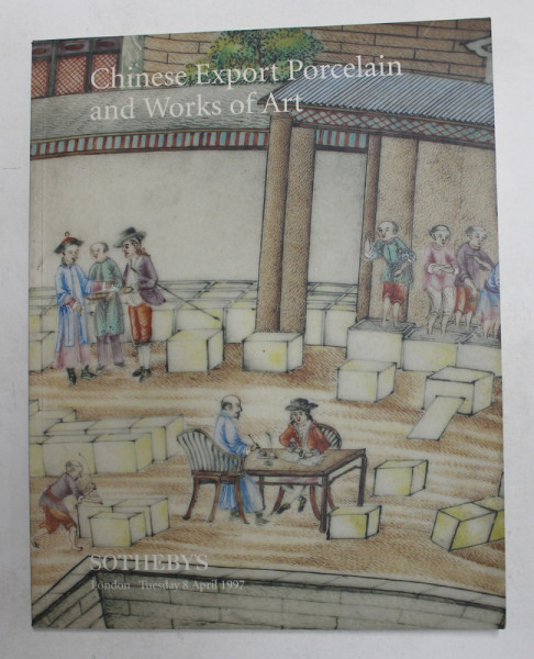 SOTHEBY 'S - CHINESE EXPORT PORCELAIN AND WORKS OF ART , CATALOG DE LICITATIE , 1997