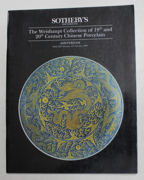 SOTHEBY 'S - THE WEISHAUPT COLLECTION OF 19th AND 20 th CENTURY CHINESE PORCELAIN , CATALOG DE LICITATIE , 1995