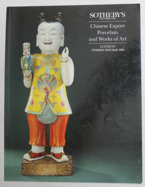 SOTHEBY'S - CHINESE EXPORT PORCELAIN AND WORKS OF ART , CATALOG DE LICITATIE , 1994