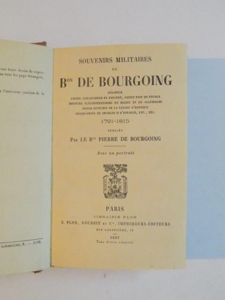 SOUVENIRS MILITAIRES DU BON DE BOURGOING 1791-1815 publies par LE BON PIERRE DE BOURGOING  1897