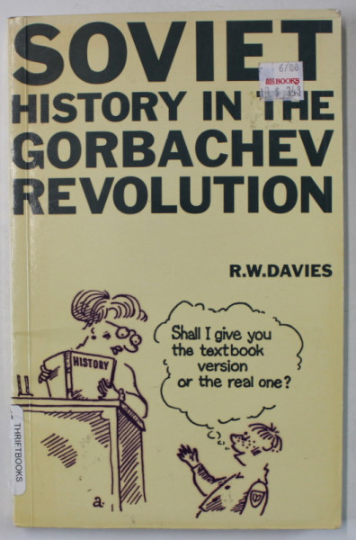 SOVIET HISTORY IN THE GORBACHEV REVOLUTION by R.W. DAVIES , 1989