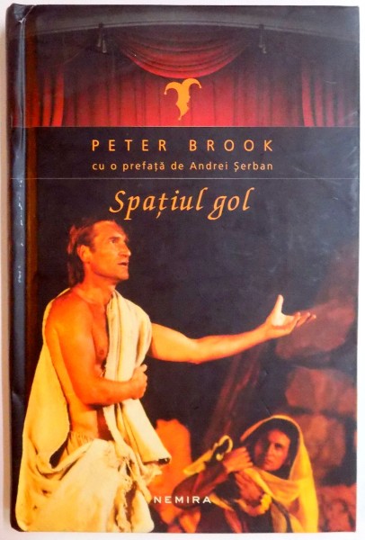 SPATIUL GOL de PETER BROOK , 2014 * PREZINTA SUBLINIERI CU CREIONUL