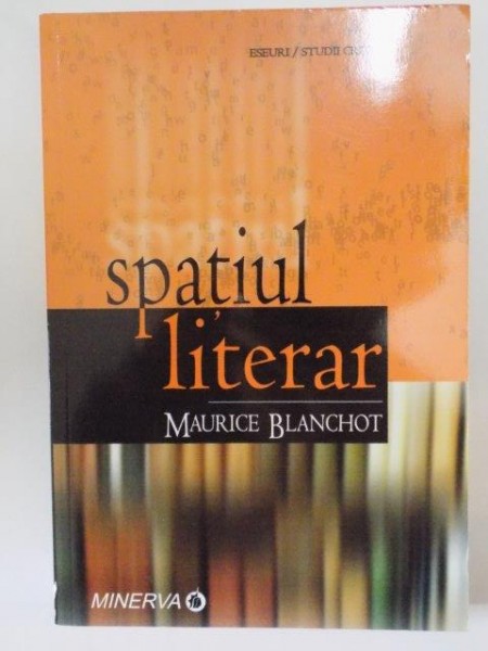 SPATIUL LITERAR de MAURICE BLANCHOT , 2007 , MICI DEFECTE LA COTOR
