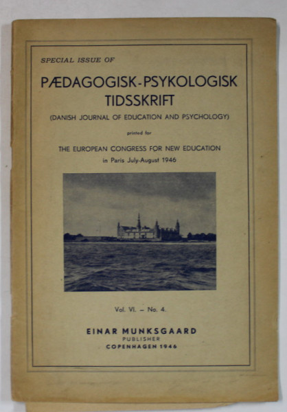 SPECIAL ISSUE OF PAEDAGOGISK - PSYKOLOGISK TIDSSKRIFT ( DANISH JOURNAL OF EDUCATION AND PSYCHOLOGY ) , VOL. VI - NO. 4, 1946