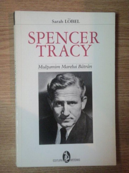 SPENCER TRACY . MULTUMIM MARELUI BATRAN ! de SARAH LOBEL , 1997