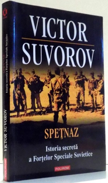 SPETNAZ, ISTORIA SECRETA A FORTELOR SPECIALE SOVIETICE de VICTOR SUVOROV , 2011