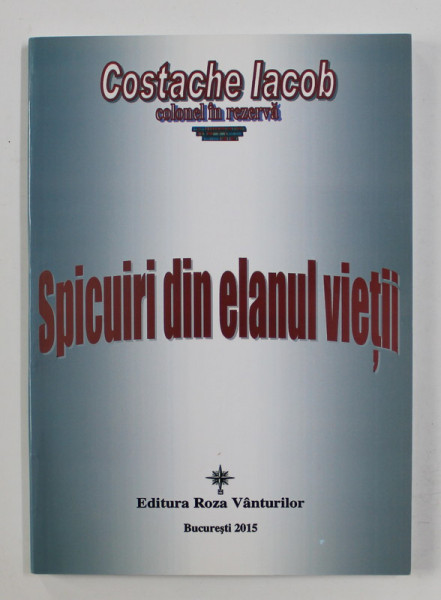 SPICUIRI DIN ELANUL VIETII de COSTACHE IACOB , 2015