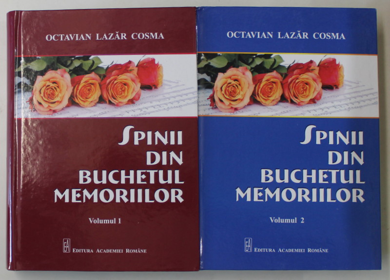 SPINI DIN BUCHETUL MEMORIILOR de OCTAVIAN LAZAR COSMA , VOLUMELE I - II , 2019 - 2021