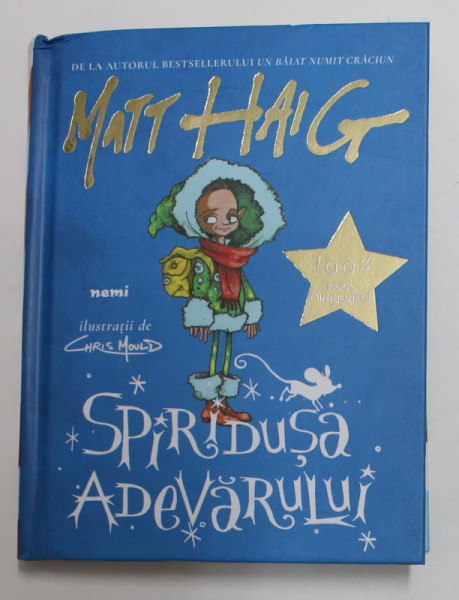 SPIRIDUSA ADEVARULUI de MATT HAIG , ilustratii de CHRIS MOULD , 2021