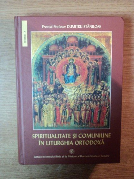 SPIRITUALITATE SI COMUNIUNE IN LITURGHIA ORTODOXA , ed. a II a de DUMITRU STANILOAE , Bucuresti 2004 * MICI DEFECTE COPERTA