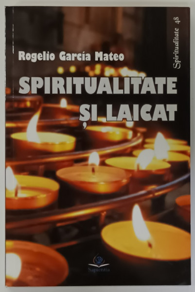 SPIRITUALITATE SI  LAICAT de ROGELIO GARCIA MATEO , 2017