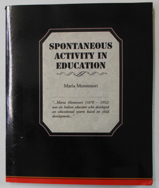 SPONTANEOUS ACTIVITY IN EDUCATION by MARIA MONTESSORI , 2009