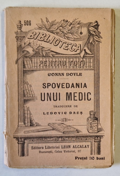 SPOVEDANIA UNUI MEDIC de CONAN DOYLE  , COLECTIA ' BIBLIOTECA PENTRU TOTI ' No. 506 , 1909