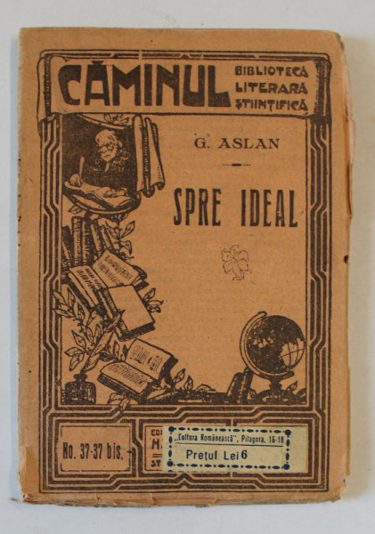 SPRE IDEAL de G. ASLAN , COLECTIA  '' CAMINUL '' , NR. 37-37 BIS , EDITIE INTERBELICA