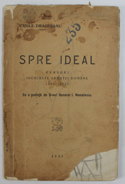 SPRE IDEAL. VERSURI INCHINATE ARMATEI ROMANE 1914-1920 de VASILE DRAGUSANU  1928 *PREZINTA URME DE UZURA