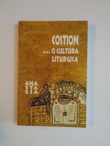 SPRE O CULTURA LITURGICA de COSTION NICOLESCU , 1999