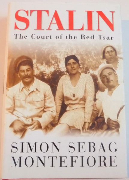 STALIN , THE COURT OF THE RED TSAR by SIMON SEBAG MONTEFIORE , 2004