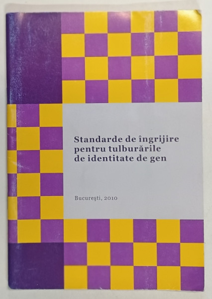 STANDARDE DE INGRIJIRE PENTRU TULBURARILE DE IDENTITATE DE GEN , 2010