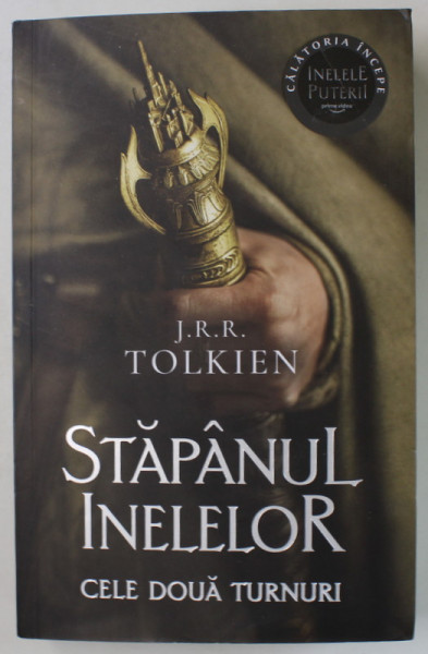 STAPANUL INELELOR , CELE DOUA TURNURI , A DOUA PARTE A TRILOGIEI de J. R. R. TOLKIEN , 2022 *EDITIE BROSATA