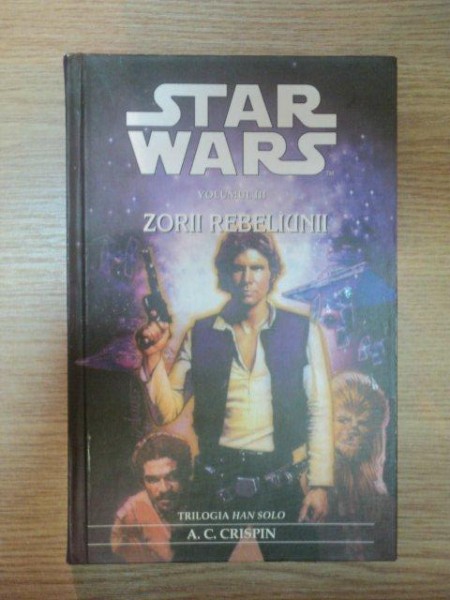 STAR WARS 10 VOL III ZORII REBELIUNII de CRISPIN A.C. , 2004