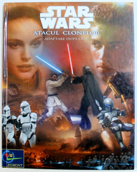 STAR WARS  - ATACUL CLONELOR  - ADAPTARE DUPA FILM de JANE MASON si SARA HINES - STEPHENS , 2002