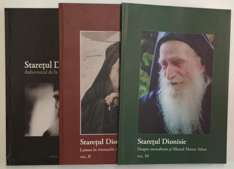 STARETUL DIONISIE , DUHOVNICUL DE LA SFANTUL MUNTE ATHOS ,  VOLUMELE  I - III , 2009