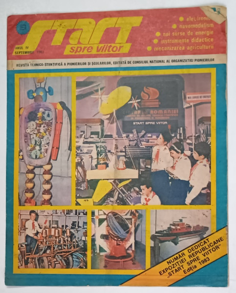 START SPRE VIITOR , REVISTA TEHNICO - STIINTIFICA A PIONIERILOR SI SCOLARILOR , ANUL IV , NUMARUL 9 , SEPTEMBRIE , 1983