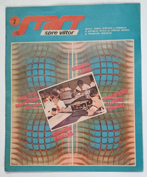 START SPRE VIITOR , REVISTA TEHNICO - STIINTIFICA A PIONIERILOR SI SCOLARILOR , ANUL IX , NUMARUL 7 , IULIE , 1988