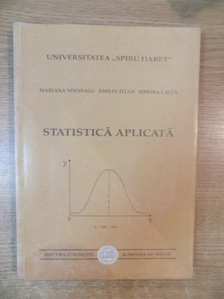 STATISTICA APLICATA de MARIANA VOINEAGU , EMILIA TITAN , SIMONA CHITA , Bucuresti 2000