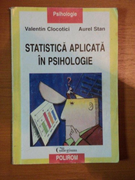 STATISTICA APLICATA IN PSIHOLOGIE de VALENTIN CLOCOTICI , AUREL STAN ,2001 , PREZINTA HALOURI DE APA