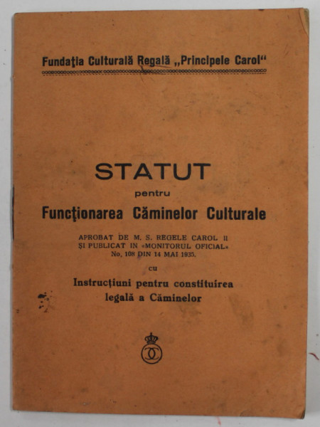 STATUT PENTRU FUNCTIONAREA CAMINELOR CULTURALE , ANII '30