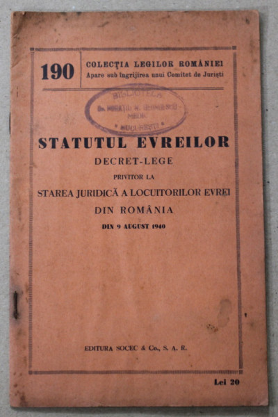 STATUTUL EVREILOR , DECRET - LEGE PRIVITOR LA STAREA JURIDICA A LOCUITORILOR EVREI DIN ROMANIA DIN 9 AUGUST 1940