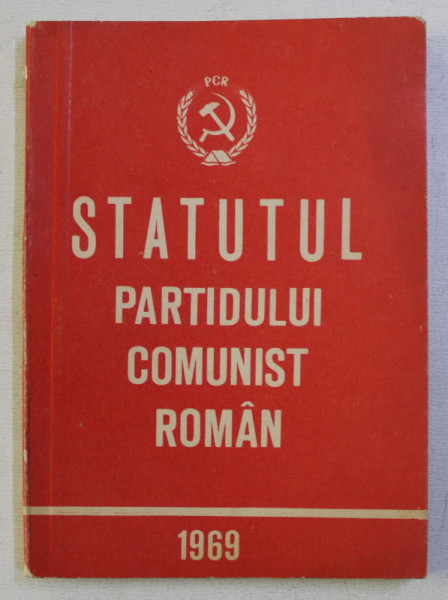 STATUTUL PARTIDULUI COMUNIST ROMAN , 1969