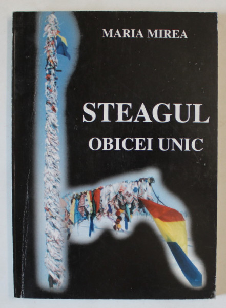 STEAGUL , OBICEI UNIC de MARIA MIREA , 2004 , DEDICATIE *