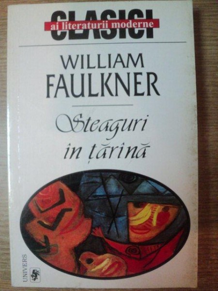 STEAGURI IN TARANA de WILLIAM FAULKNER , 1999