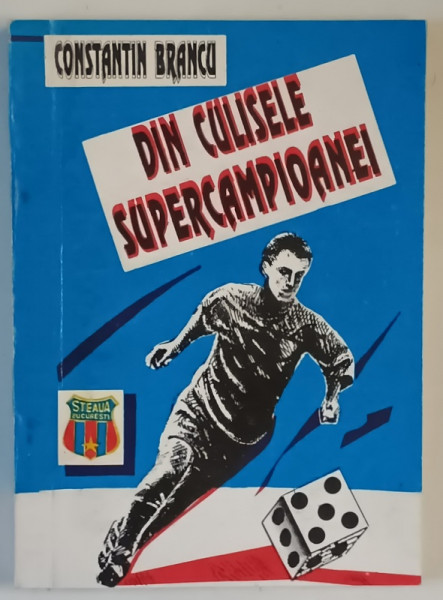 STEAUA , DIN CULISELE SUPERCAMPIOANEI de CONSTANTIN BRANCU , 1994 *LIPSA PAGINA DE TITLU