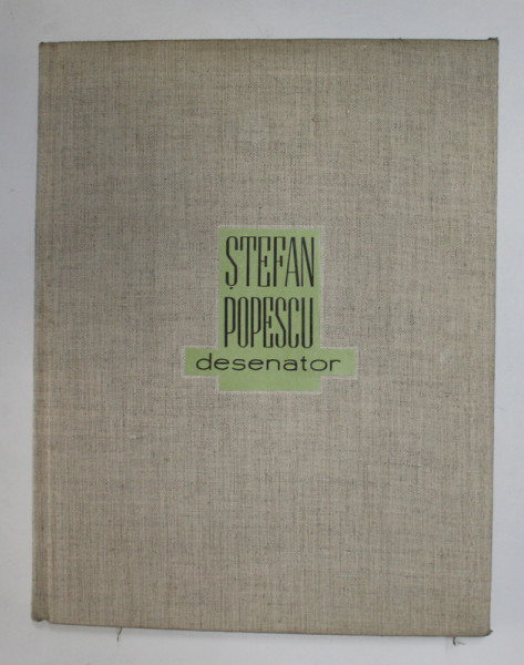 STEFAN POPESCU DESENATOR de G. OPRESCU, MIRCEA OPRESCU  1961